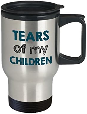 Забавна Чаша за пътуване - Подарък за майка или баща - Подарък за родителите - Сълзите на моите деца - 14 грама От неръждаема