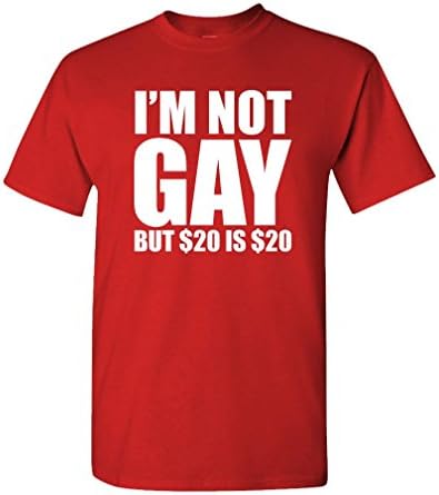 Аз НЕ съм гей, НО 20 долара - това са 20 долара - Забавната Шега - Мъжки Памучен тениска