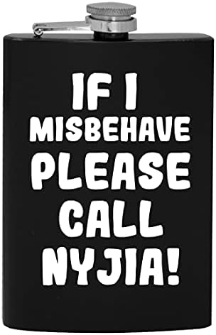 Ако аз ще се държат зле, моля, обадете се на Нидже - 8-унционная фляжка за пиене на алкохол